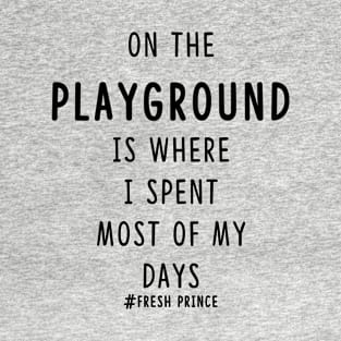 Fresh Prince- Playground T-Shirt